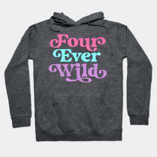 Four Ever Wild 4th Birthday Girl Four Year Old Hoodie